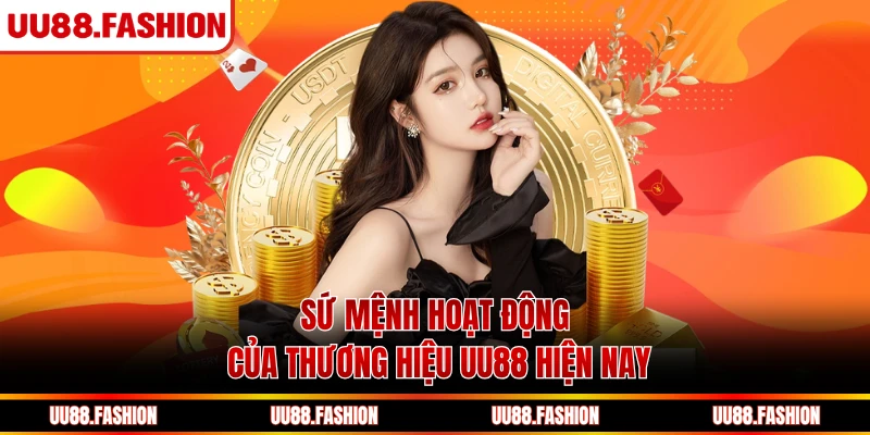 Sứ mệnh hoạt động của thương hiệu UU88 hiện nay